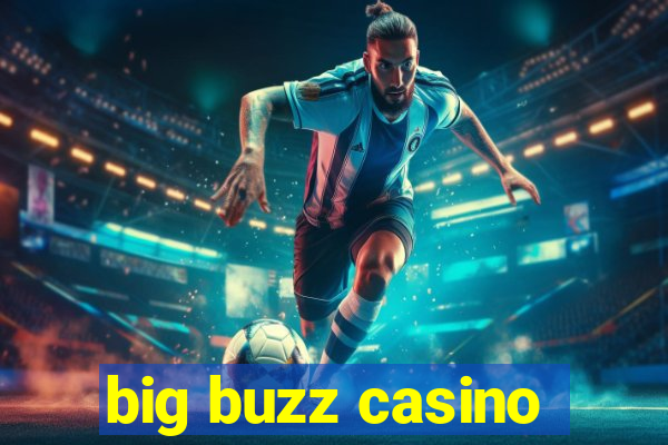 big buzz casino